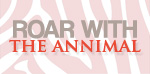 Roar with the Annimal by clicking here to e-mail